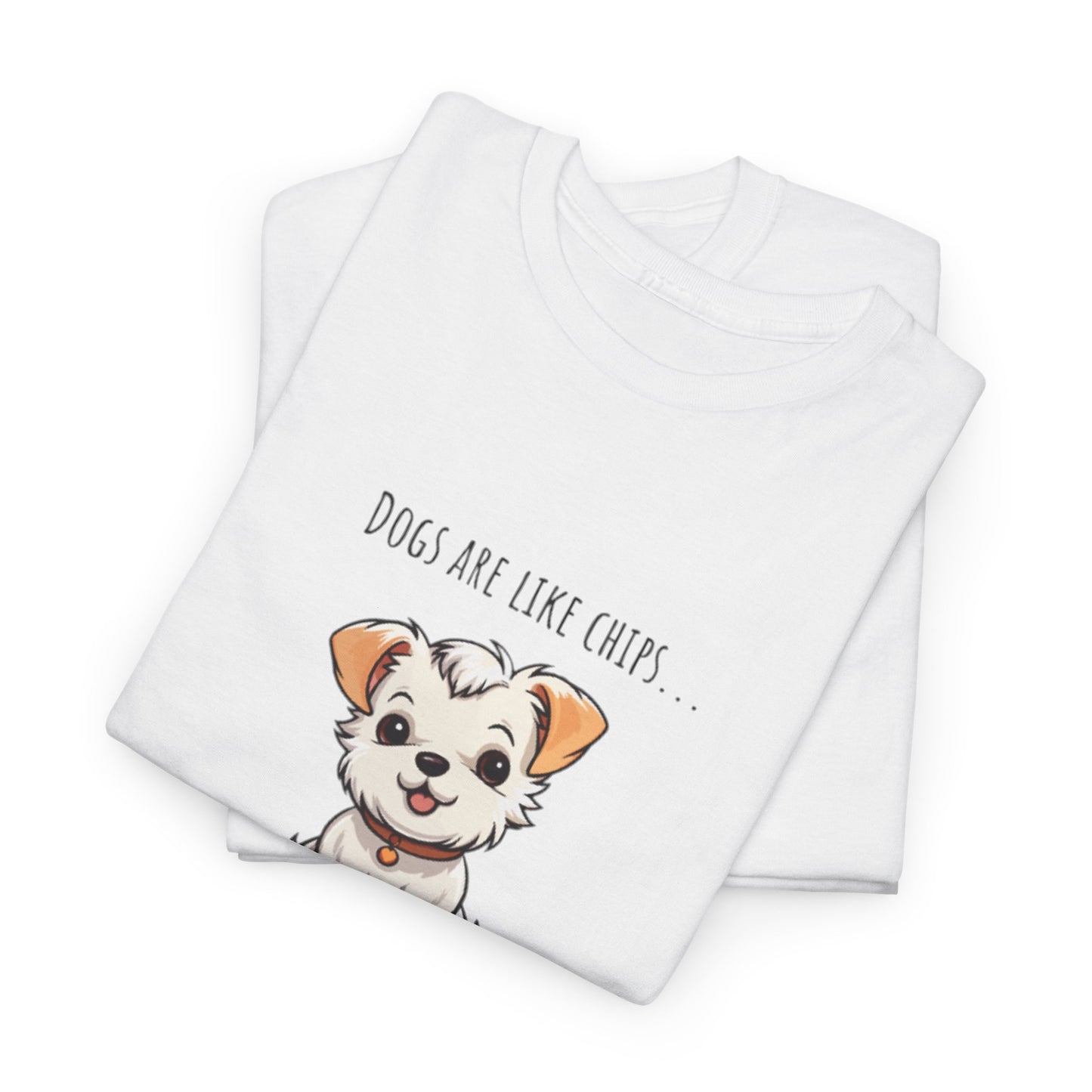 Cute Loving Animals Tshirt Dogs Are Like Chips