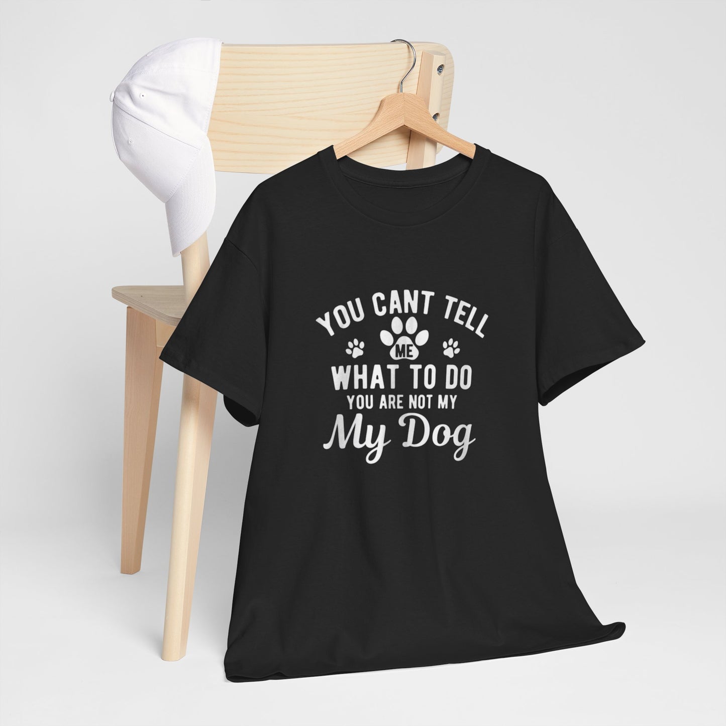Cute Loving Animals Tshirt You Can't Tell Me What To Do You Are Not My Dog