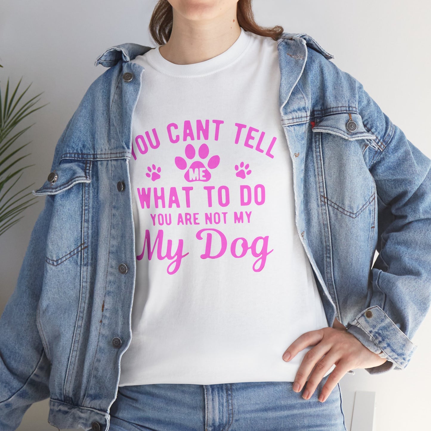 Cute Loving Animals Tshirt You Can't Tell Me What To Do You Are Not My Dog