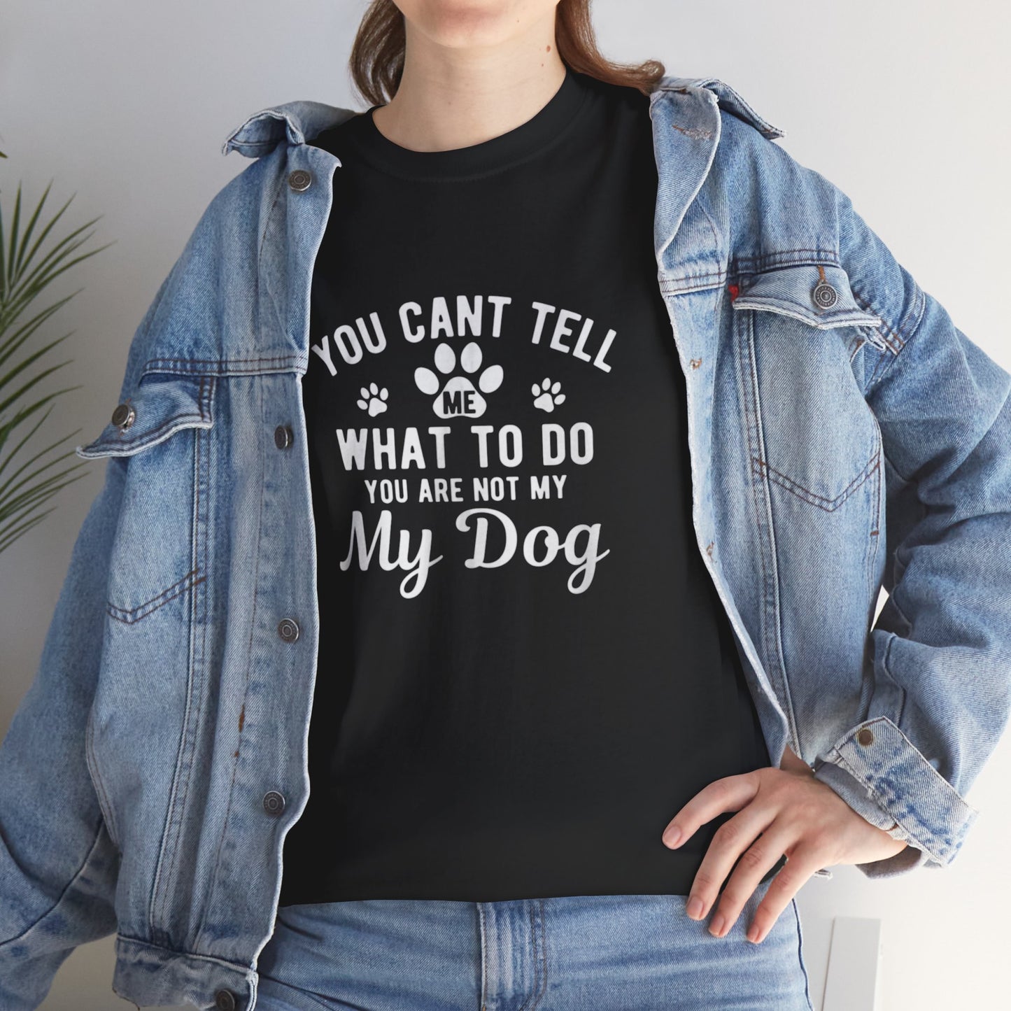 Cute Loving Animals Tshirt You Can't Tell Me What To Do You Are Not My Dog