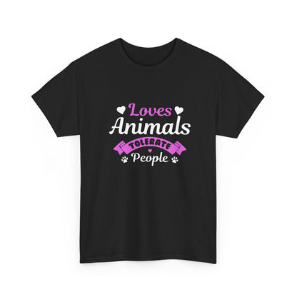 Loves Animals Tolerate People Tee —  Graphic T-Shirt